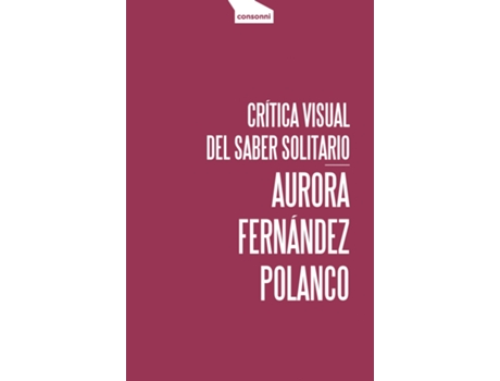 Livro Crítica Visual Del Saber Solitario de Aurora Fernández Polanco (Espanhol)