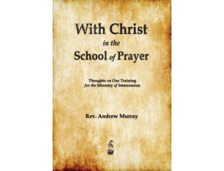 Livro With Christ In The School Of Prayer De Andrew Murray (inglês)