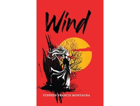 Livro Wind A Novel De Stephen Francis Montagna (inglês)