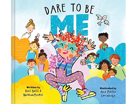 Livro Dare To Be Me de Kaci Bolls e Nathan Meckel (Inglês - Capa Dura)