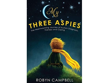 Livro My Three Aspies The Heartwarming Journey Of Autism Diagnosis, Therapy And Coping De Robyn K Campbell (inglês)