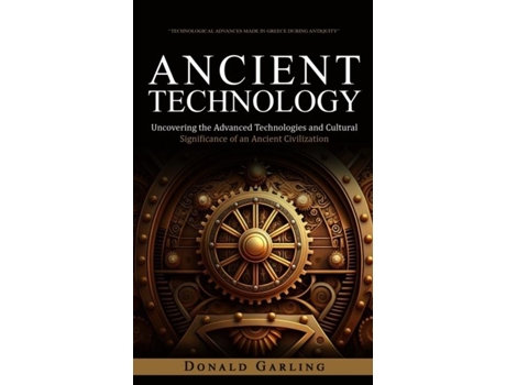 Livro Ancient Technology Technological Advances Made in Greece During Antiquity de Donald Garling (Inglês)
