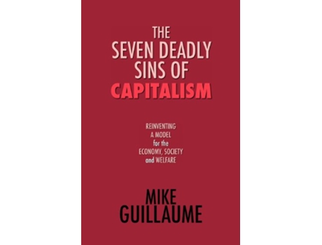 Livro The Seven Deadly Sins of Capitalism de Mike Guillaume (Inglês)
