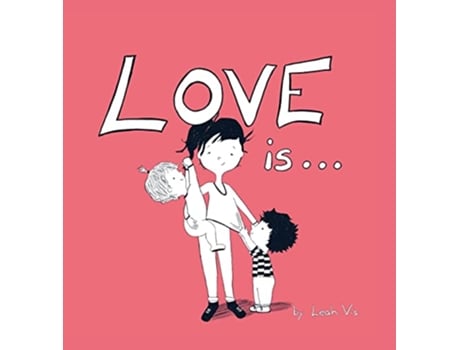 Livro Love Is A Childrens Book on Love Inspired by 1 Corinthians 13 Inspiring You de Leah Vis (Inglês)