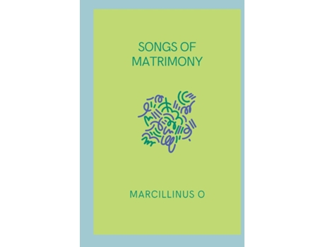 Livro Songs of Matrimony de Marcillinus O (Inglês)