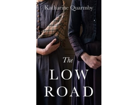 Livro The Low Road de Katharine Quarmby (Inglês - Capa Dura)