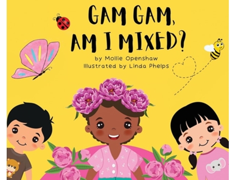 Livro Gam Gam, Am I Mixed? Promoting K.I.D Kindness, Inclusion, and Diversity de Mollie Openshaw (Inglês)