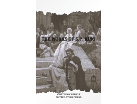 Livro The Works of S.P. King de S P King (Inglês)