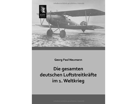 Livro Die gesamten deutschen Luftstreitkraefte im 1 Weltkrieg German Edition de Georg Paul Neumann (Alemão)