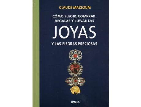 Livro Cómo elegir, comprar, regalar y llevar las joyas y las piedras preciosas de Claude Mazloum (Espanhol)