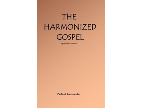 Livro The Harmonized Gospel Apocalyptic Version de Pallant Ramsundar (Inglês)