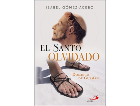 SAN PABLO EDITORIAL - Livro El Santo Olvidado de Isabel Gómez-Acebo Duque De Estrada (Espanhol) Livro El Santo Olvidado de Isabel Gómez-Acebo Duque De Estrada (Espanhol)
