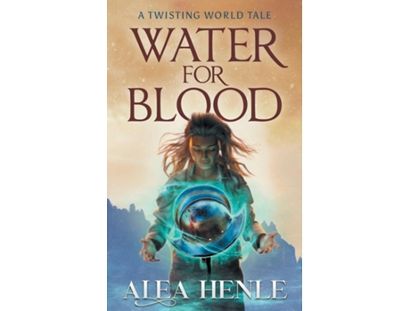 Livro Water for Blood A Twisting World Tale de Alea Henle (Inglês)