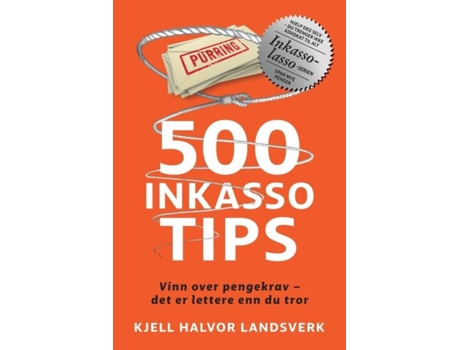 Livro 500 Inkassotips Vinn Over Pengekrav - Det Er Lettere Enn Du Tror De Kjell Halvor Landsverk (inglês)
