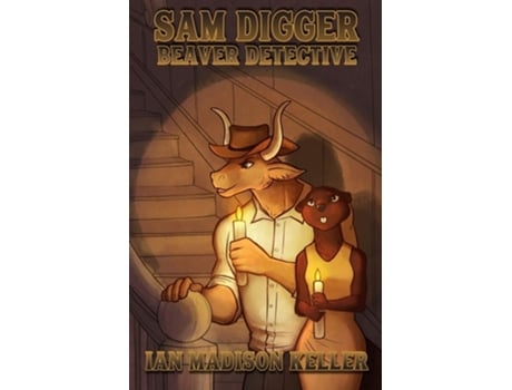 Livro Sam Digger Beaver Detective De Ian Madison Keller (inglês)