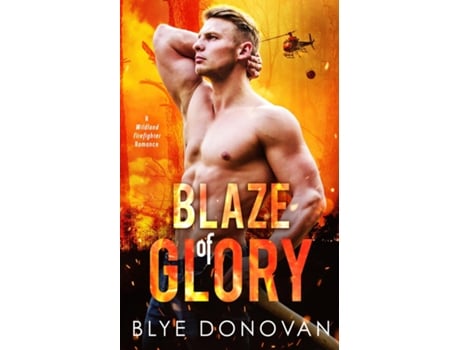 Livro Blaze of Glory A Wildland Firefighter Romance de Blye Donovan (Inglês)