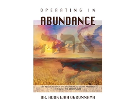 Livro Operating in Abundance de Dr Adonijah Ogbonnaya (Inglês)