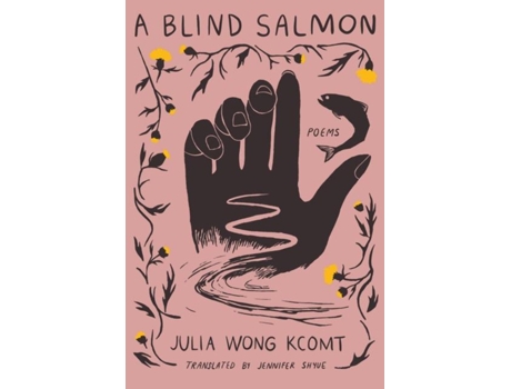 Livro A Blind Salmon De Julia Wong Kcomt (inglês)