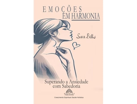 Livro Emoções em Harmonia - Superando a Ansiedade com Sabedoria de Sara Bells (Inglês)