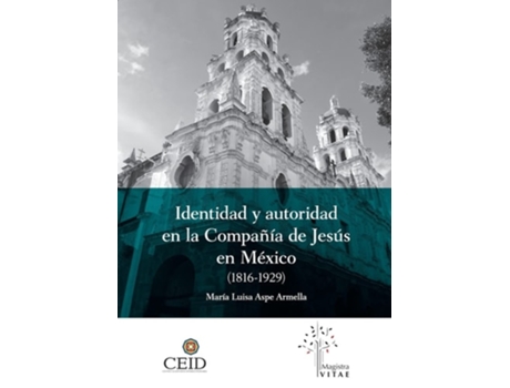 Livro Identidad y autoridad en la compañía de Jesús en México de María Luisa Aspe Armella (Espanhol)