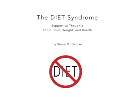 Livro The DIET Syndrome Supportive Thoughts about Food Weight and Health de Steve Mittleman (Inglês)