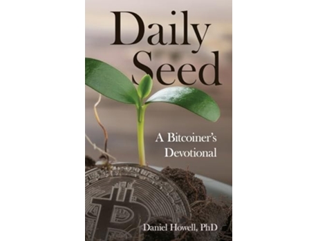 Livro Daily Seed A Bitcoiners Devotional de Daniel Howell (Inglês - Capa Dura)