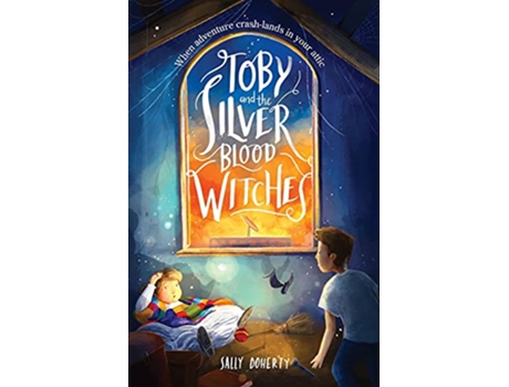 Livro Toby and the Silver Blood Witches de Sally Doherty (Inglês)