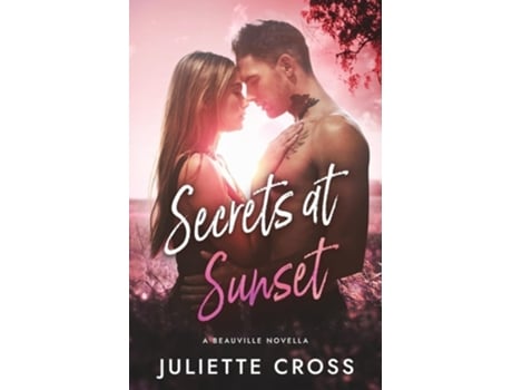 Livro Secrets at Sunset de Juliette Cross (Inglês)