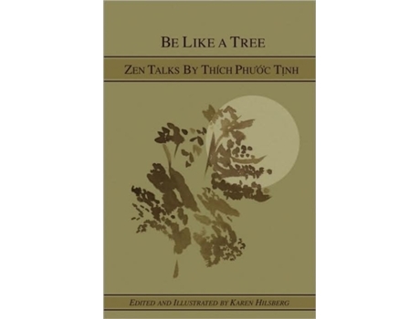 Livro Be Like A Tree: Zen Talks by Thich Phuoc Tinh Karen Hilsberg (Inglês)