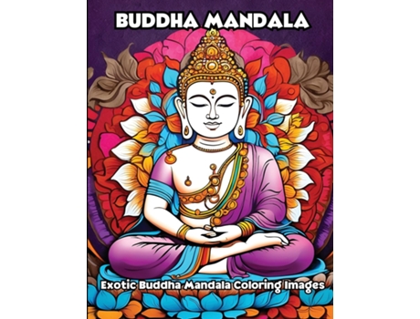 Livro Buddha Mandala Exotic Buddha Mandala Coloring Images de LIBROTEKA (Inglês)