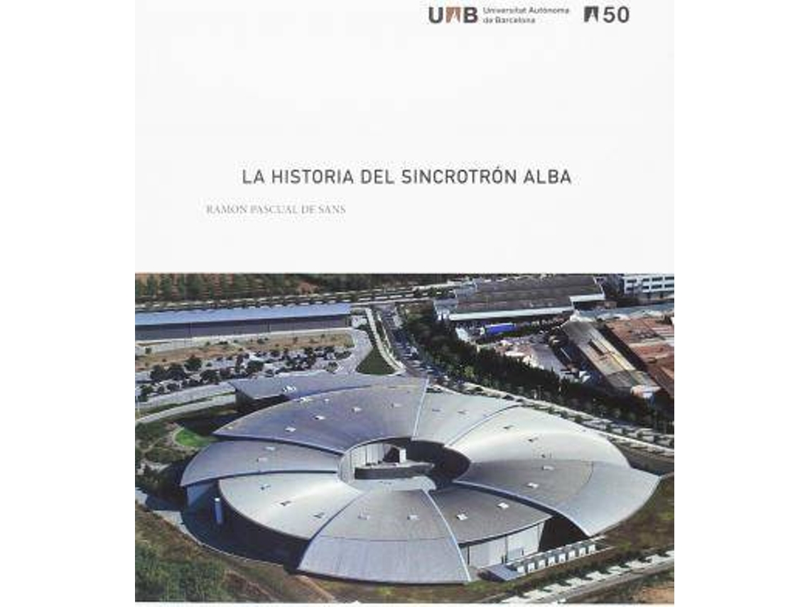 Livro La historia del sincrotrn Alba de Pascual De Sans e Ramon (Espanhol)