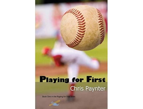 Livro Playing for First de Chris Paynter (Inglês)