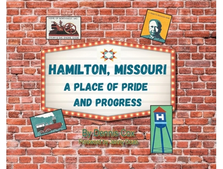 Livro Hamilton, Missouri A Place of Pride and Progress de Dennis Cox (Inglês)