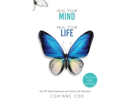 Livro Heal Your Mind Heal Your Life: A Self-Help Book For Depression and Anxiety Corinne Coe (Inglês)