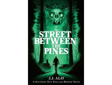 Livro The Street Between The Pines A Southern New England Horror De Jj Alo (inglês)