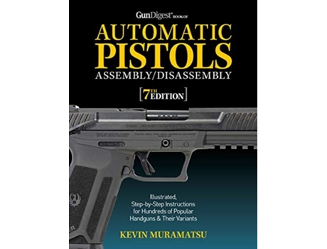 Livro gun digest book of automatic pistols assembly/disassembly, 7th edition de kevin muramatsu (inglês)