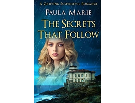 Livro The Secrets That Follow A Gripping Suspenseful Romance De Paula Marie (inglês)