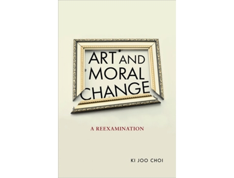 Livro Art and Moral Change de Ki Joo Choi (Inglês - Capa Dura)