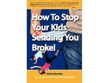 Livro How to stop your kids sending YOU broke de Mrs Sylvia Joy Bowden (Inglês)