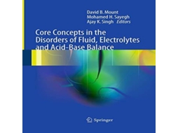 Livro Core Concepts in the Disorders of Fluid Electrolytes and Acid-Base Balance de Springer Nature BV (Inglês)