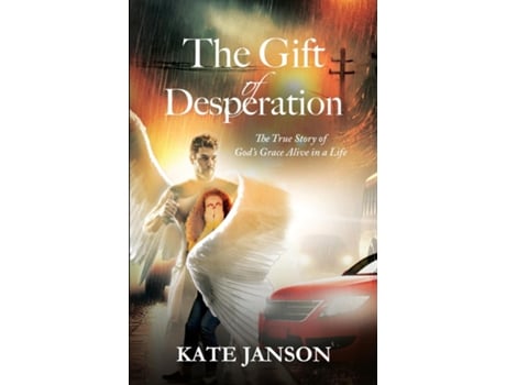 Livro The Gift of Desperation The True Story of Gods Grace Alive in a Life de Kate Janson (Inglês)