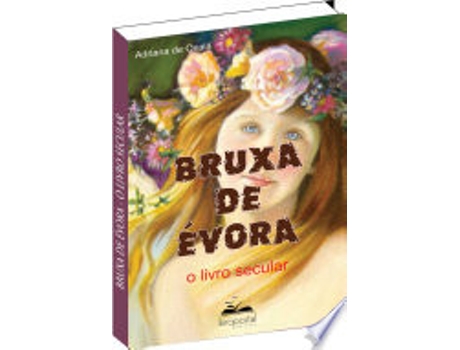 Livro O SECULAR LIVRO DA BRUXA DE ÉVORA de OXALA, ADRIANA DE (Português do Brasil)