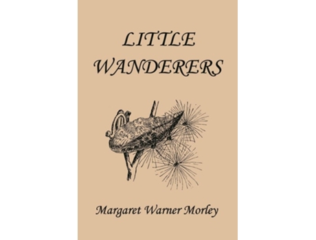 Livro Little Wanderers, Illustrated Edition De Margaret W Morley (inglês)