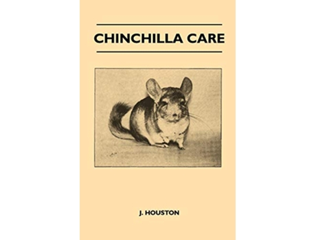 Livro Chinchilla Care de J Houston (Inglês)