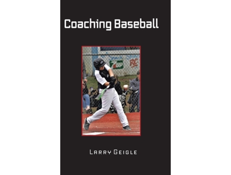Livro Coaching Baseball de Larry Geigle (Inglês)