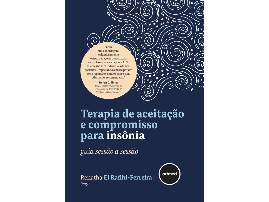 Livro Terapia De Aceitação E Compromisso Para Insônia Guia Sessão A Sessão De Renatha El Rafihi-ferreira (português)