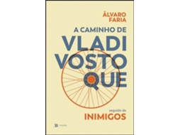 Livro A Caminho de Vladivostoque seguido de Inimigos de Álvaro Faria (Português)