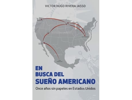 Livro En Busca Del Sueño Americano De Victor Rivera E Victor Hugo Rivera (espanhol)