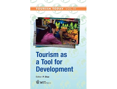 Livro Tourism As a Tool for Development Tourism Today Wit Series on Tourism Today de P Diaz (Inglês)