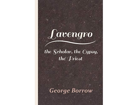 Livro Lavengro the Scholar the Gypsy the Priest de George Borrow (Inglês)